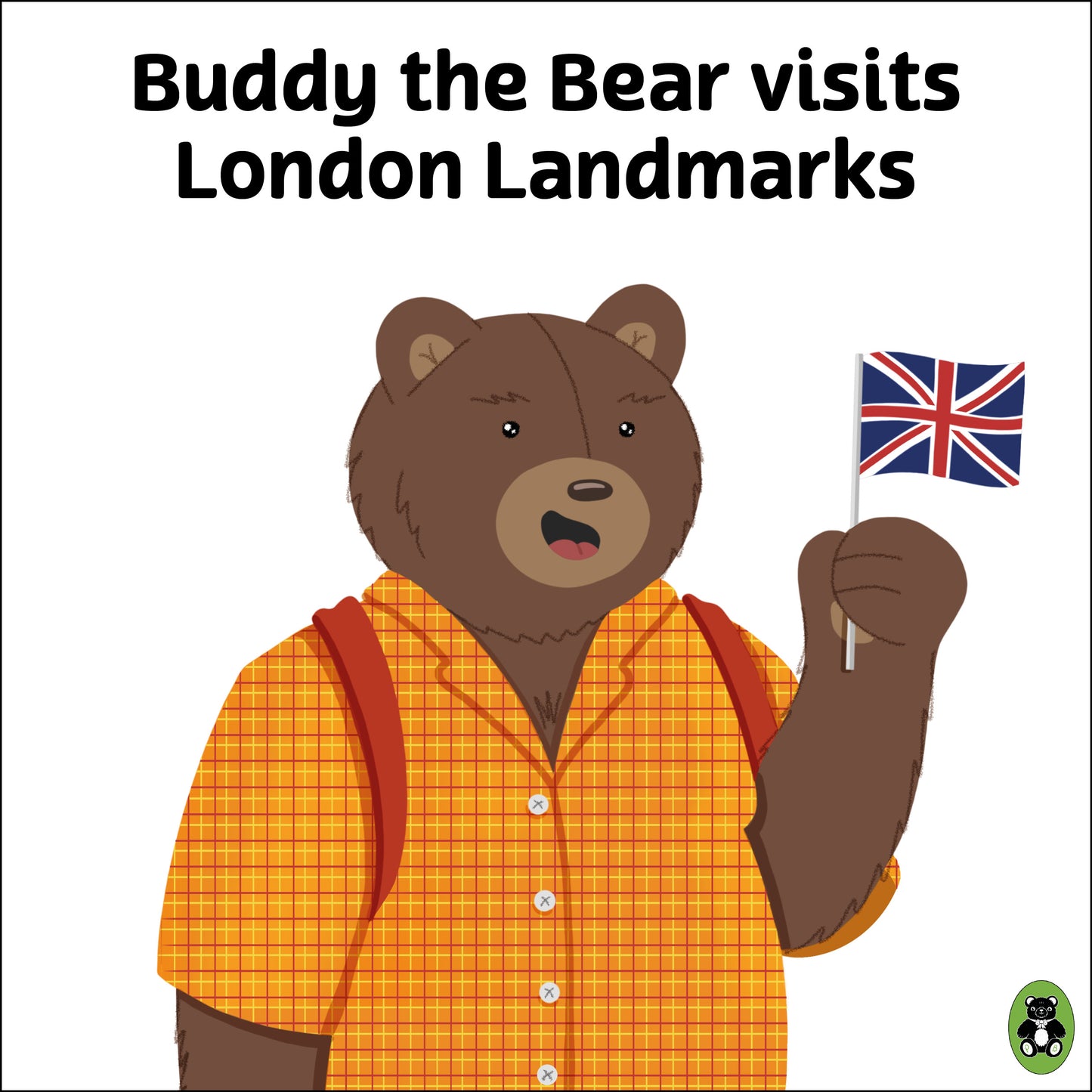 Buddy the Bear visits London Landmarks (Children's Storybook)