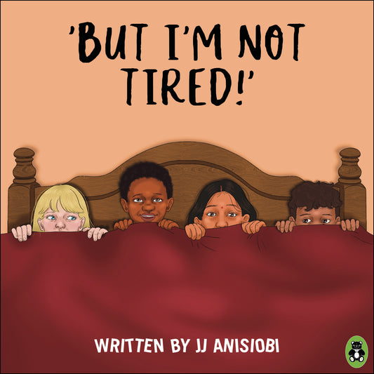 'But I'm not tired' by JJ Anisiobi (Children's Storybook)