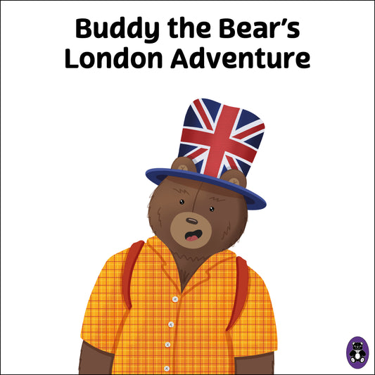 Buddy the Bear's London Adventure (Children's Storybook)